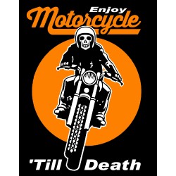 Enjoy Motorcycle 'Till Death